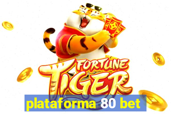 plataforma 80 bet